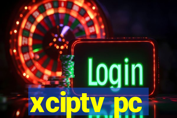 xciptv pc